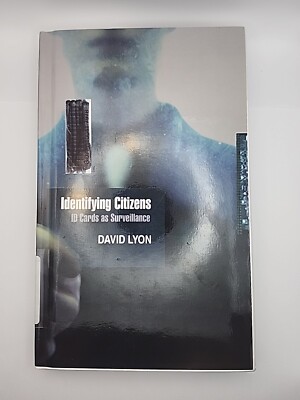 Identifying Citizens (Themes for the 21st Century Series): ID Cards as Surveilla