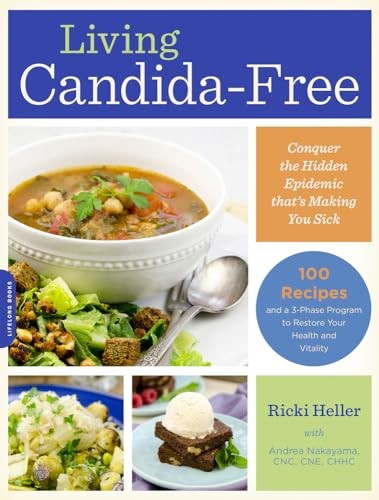 Living Candida-Free: 100 Recipes and a 3-Stage Program to Restor