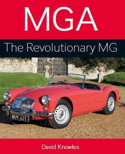 MGA – The Revolutionary MG Knowles Hardback The Crowood Press 9781785005671
