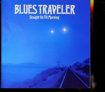 Blues Traveler / Straight On Till Morning