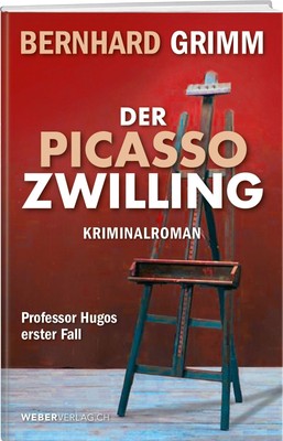 Der Picasso-Zwilling Professor Hugos erster Fall Bernhard Grimm Taschenbuch 2024