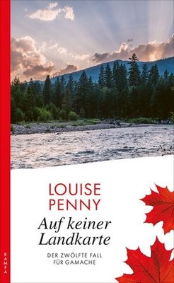 Auf keiner Landkarte Der zwölfte Fall für Gamache