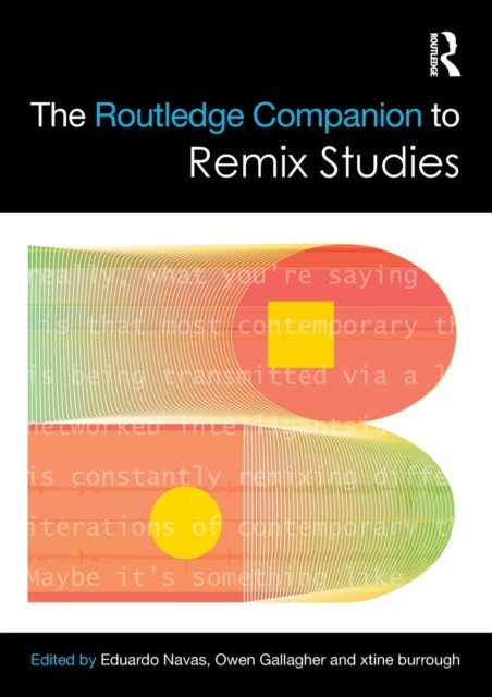 The Routledge Companion to Remix Studies by Eduardo Navas PAPERBACK