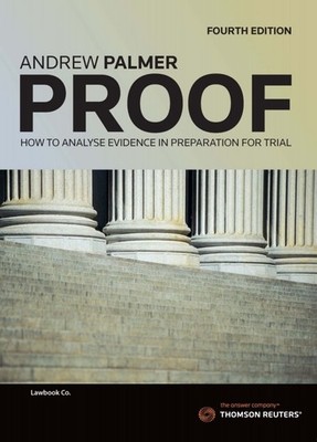 Proof: How to Analyse Evidence in Preparation for Trial: How to Analyse Evidence