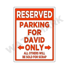 Parking Sign for DAVID Only - METAL Sign or Decal Sticker Funny Car Truck  9x12