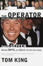 The Operator : David Geffen Builds, Buys, and Sells the New Holly