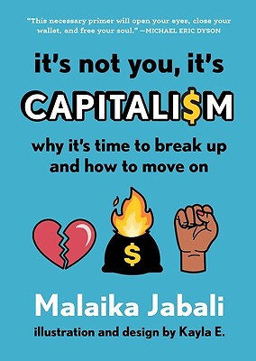 It's Not You, It's Capitalism: Why It's Jabali, Malaika Hardcover