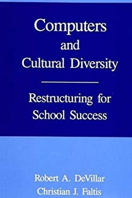 Computers and Cultural Diversity : Restructuring for School Succe