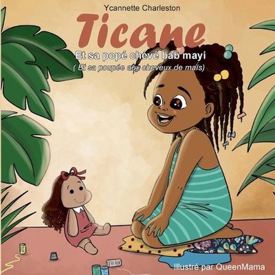 Ticane Et sa pop chv bab mayi (Et sa poupe aux cheveux de mas) by Ycannette Char