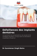 Défaillances des implants dentaires Gursimra...