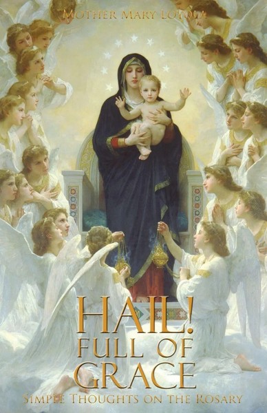 Hail! Full Of Grace Simple Thoughts On The Rosary Mother Mary Loyola Taschenbuch-image