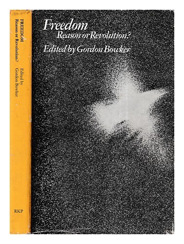 GORDON BOWKER Freedom: reason or revolution? 1970 First Edition Hardcover - Zdjęcie 1 z 1