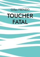Gilles Frendo | Toucher Fatal | Taschenbuch | FranzöSisch (2025)