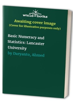 Basic Numeracy and Statistics: Lancas... by Daryanto, Ahmed Paperback / softback