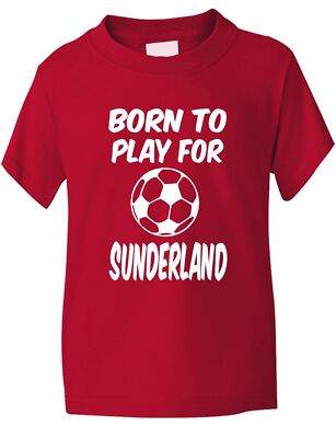  T-Shirt Born To Play for Sunderland Fußballfan lustige Jungen Mädchen Alter 1-13
