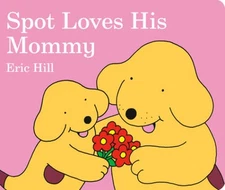 Spot Loves His Mommy - Board book By Hill, Eric - GOOD