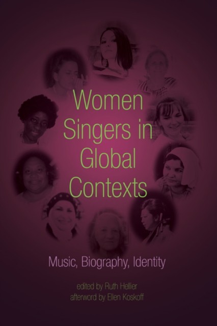 Women Singers in Global Contexts  Music Biography by Ruth Hellier PAPERBACK
