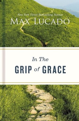In the Grip of Grace: Letting Go of Self-Sufficiency and Discovering the Unendin