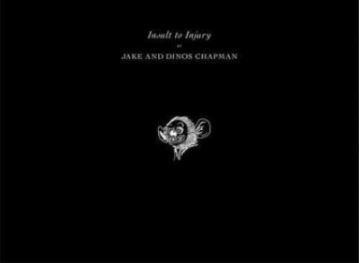 Jake And Dinos Chapman: Insult to Injury 9783882439571| eBay