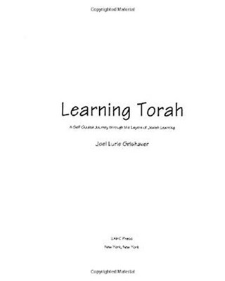 Learning Torah : A Self-Guided Journey Through the Layers of Jewi