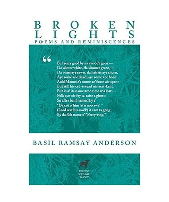 Broken Lights: Poems and Reminiscences of the Late Basil Ramsay Anderson: Poems 
