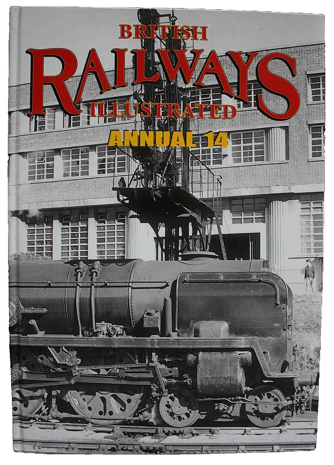 British Railways' Illustrated Annual: No. 14 by Chris Hawkins Hardback Book
