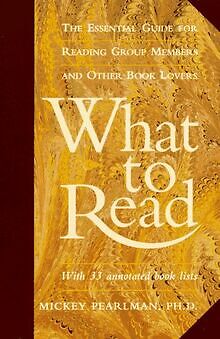 What to Read: The Essential Guide for Reading Group Memb... | Buch | Zustand gut