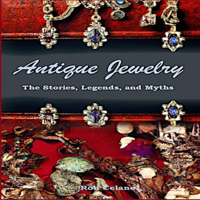 Antique Jewelry - The Stories Legend and Myths Ron Celano Paperba