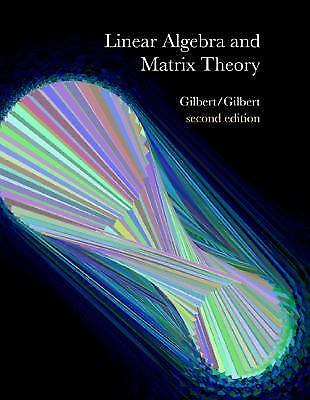 Linear Algebra and Matrix Theory by Jimmie Gilbert;  Linda Gilbert