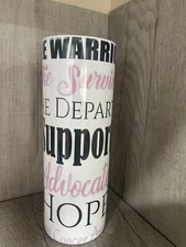 Graphic Skinny Tumbler- Cancer Warrior Pink Ribbon- 20 oz Cup / Mug With Straw
