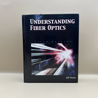 Understanding Fiber Optics by Jeff Hecht 2005 5th Edition Engineering Hardcover