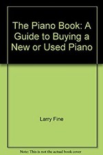 The Piano Book : A Guide to Buying a New or Used Piano Paperback
