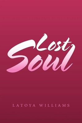 Latoya Williams | Lost Soul | Taschenbuch | Englisch (2012) | Xlibris