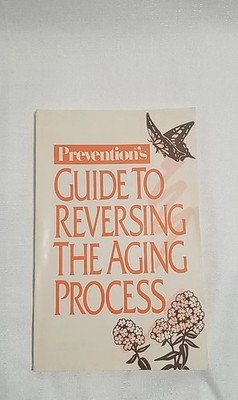 Prevention's Guide To Reversing The Aging Process