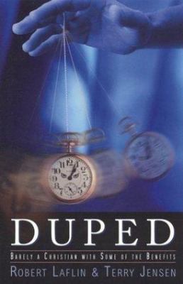 Duped!: Barely a Christian with Some of the Benefits by