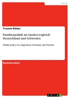 Familienpolitik Im LäNdervergleich: Deutschland Und Schweden (Buch)
