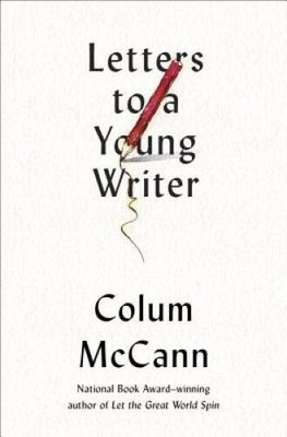 Letters to a Young Writer: Some Practical and Philosophical Advice - ACCEPTABLE