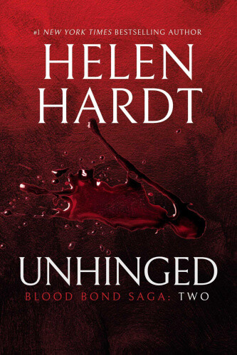 Thumbnail - Unhinged (blood Bond Saga Volume 2) By Helen Hardt