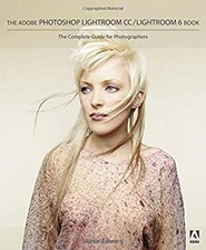The Adobe Photoshop Lightroom CC / Lightroom 6 Book : The Complet