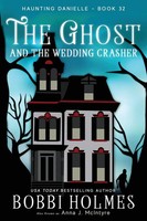 The Ghost And The Wedding Crasher | Bobbi Holmes (U. A.) | Taschenbuch | 2023