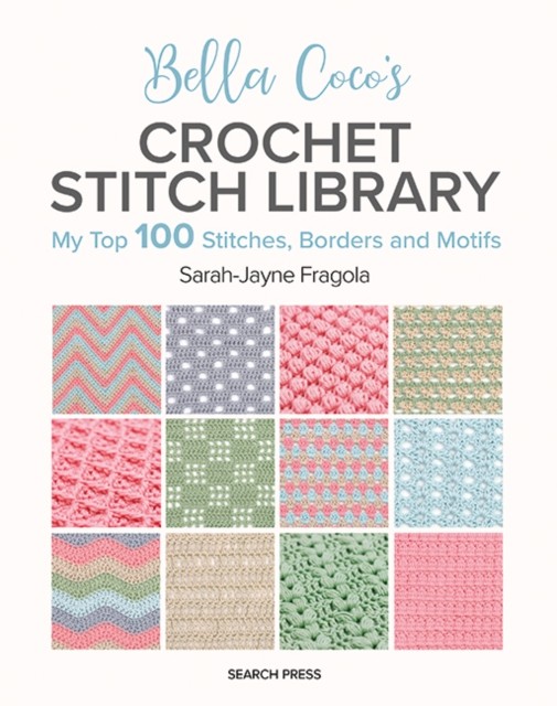 Bella Coco's Crochet Stitch Library: My Top 100 Stitches, Borders and Motifs - Image 4
