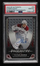 2023-24 SP Authentic Pageantry Auto Kaiden Guhle #P-9 PSA 10 GEM MT Auto g6p