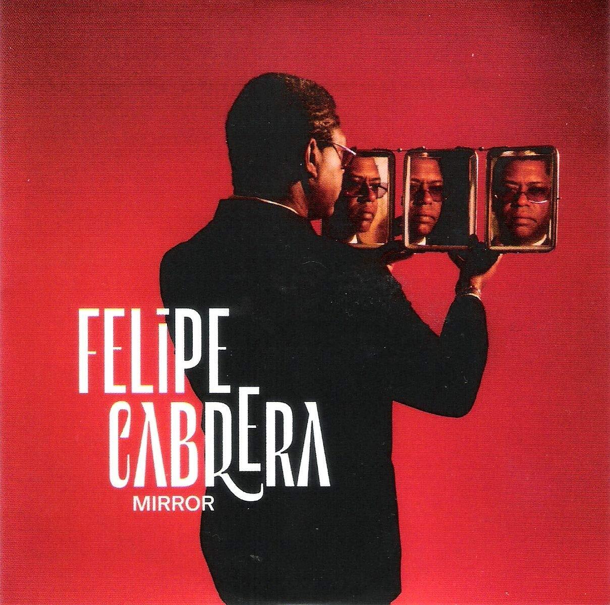 Cabrera, Felipe Mirror (CD)