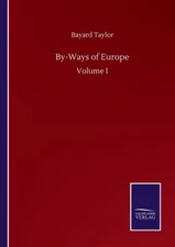 By-Ways Of Europe: Volume I
