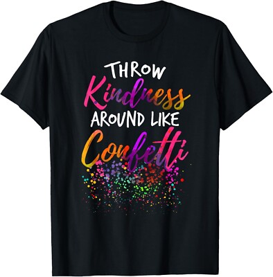 Throw Kindness Around Like Confetti Kind Teacher Kids Gift Unisex T-Shirt