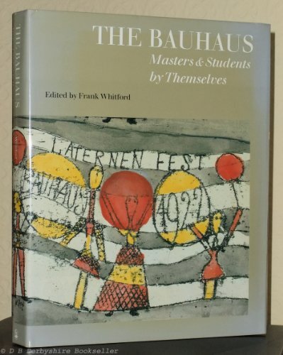 The Bauhaus: Masters and Students by Themselves, Whitford, Frank, Very Good Book
