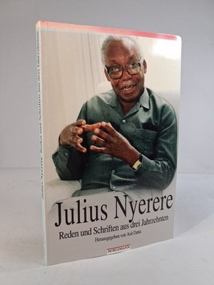 Julius Nyerere: Speeches and Writings from Three Decades. Datta (ed.), Asit: