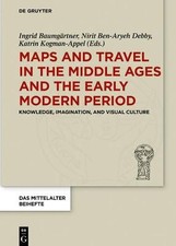 Maps and Travel in the Middle Ages and the Early M