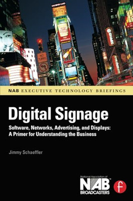 Digital Signage: Software, Networks, Advertising, and D - Paperback NEW Schaeffl