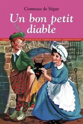 Un bon petit diable (Segur) - Comtesse de Ségur